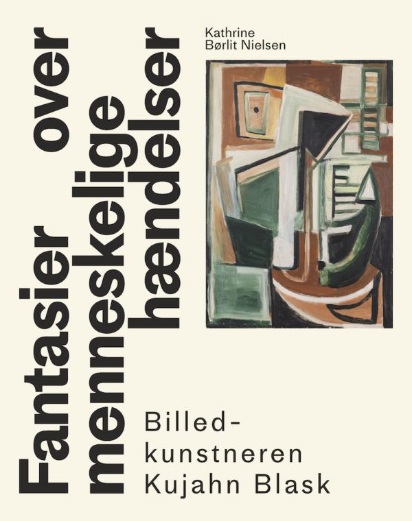 Fantasier over menneskelige hændelser – billedkunstneren Kujahn Blask